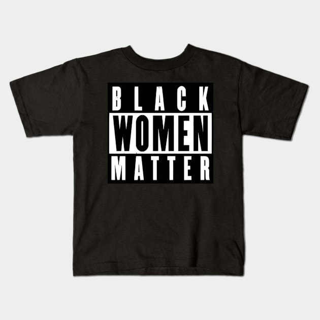 Black Women Matter Kids T-Shirt by Dylante